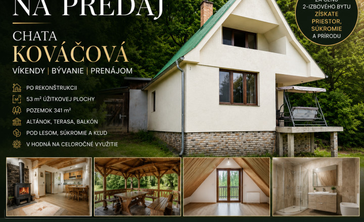 ViP. Chata Kováčová, celoročné bývanie, víkendy aj prenájom
